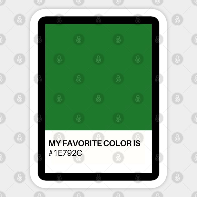 My Favorite Color is #1E792C Sticker by TJWDraws